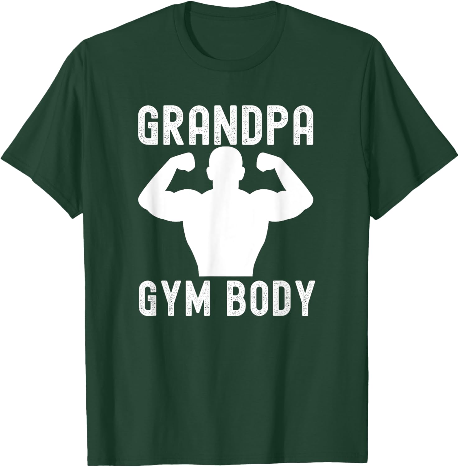 Grandpa Gym Shirt - Funny Gramps Gym Body T-Shirt - T-Shirt | Forest