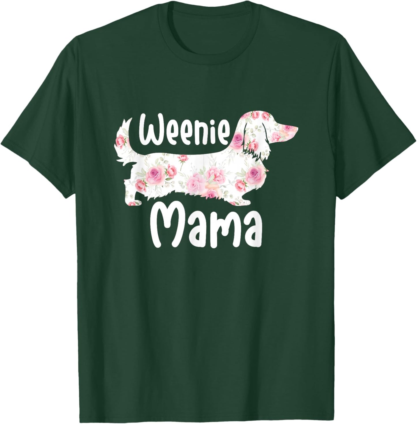 Funny Dachshund Weenie Mama Floral Wiener Dog Lover T-Shirt - T-Shirt | Forest