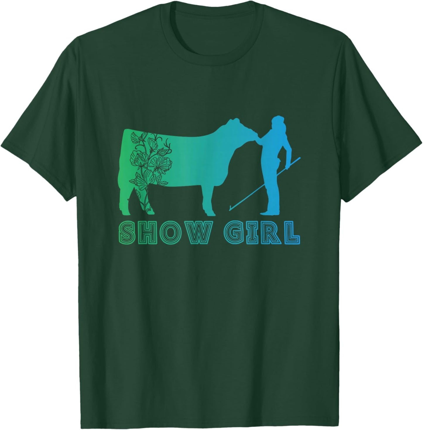 Show Girl - Fun Livestock Cattle Showing T-Shirt - T-Shirt | Forest