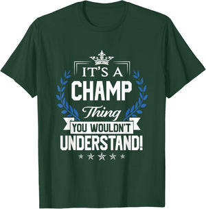 Champ Name - Champ Thing Name You Wouldn't Understand T-Shirt - T-Shirt | Forest
