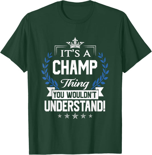 Champ Name - Champ Thing Name You Wouldn't Understand T-Shirt - T-Shirt | Forest