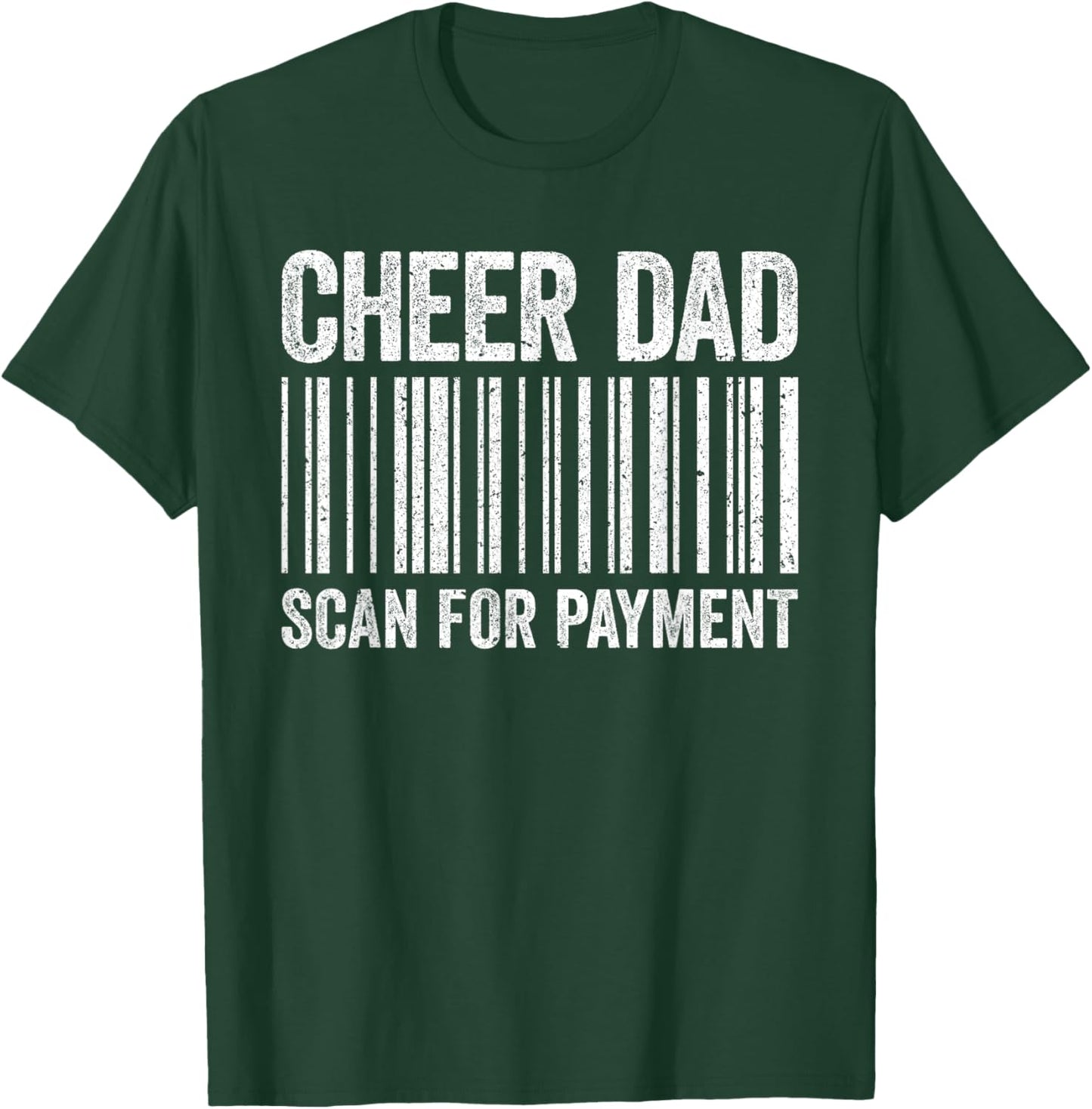 Cheer Dad Scan For Payment Shirt Cheerleading Fathers Day T-Shirt - T-Shirt | Forest