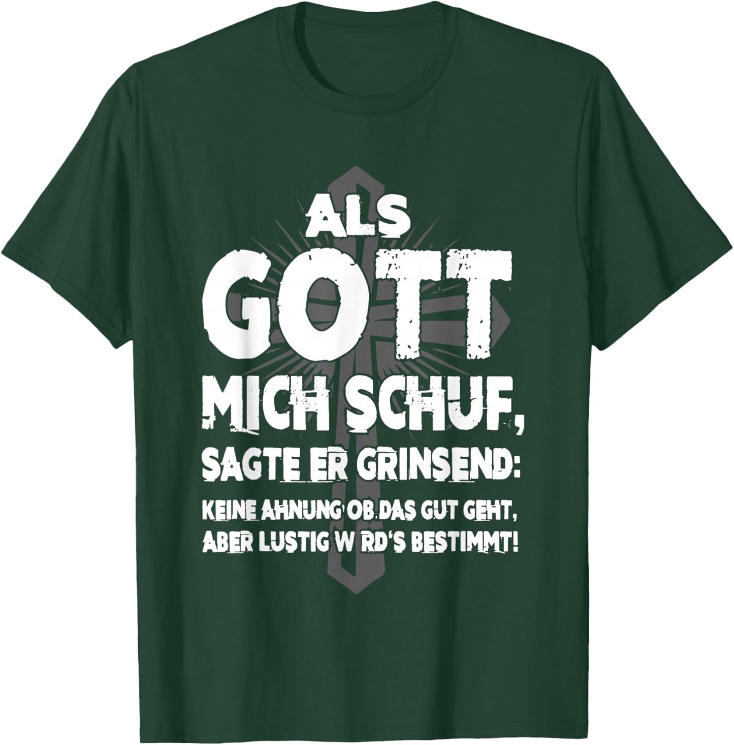 Als gott mich schuf sagte er grinsend sarkasmus lustige T-Shirt - T-Shirt | Forest
