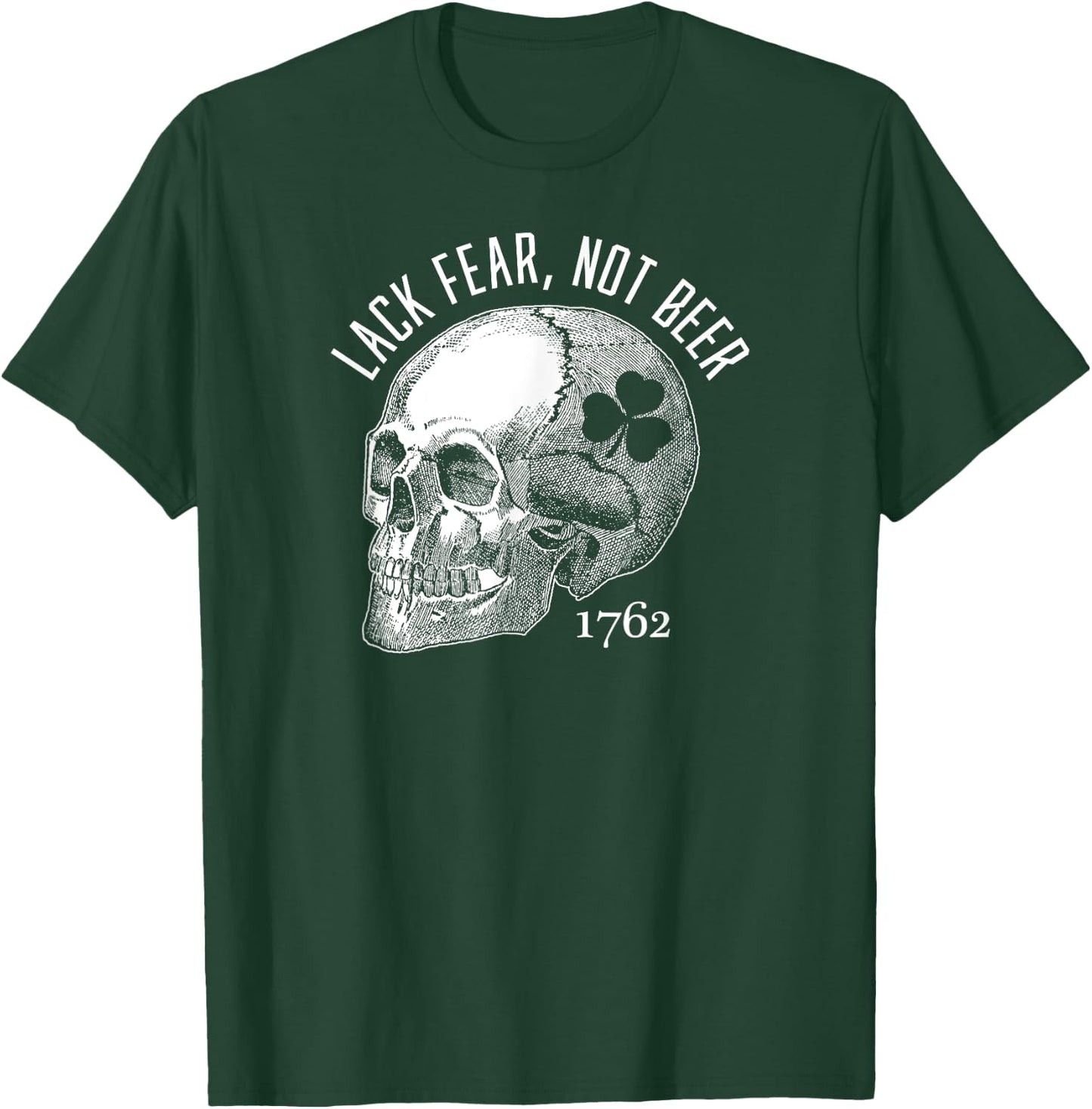 Lack Fear Not Beer St Patrick's Day 1762 Skull T-Shirt - T-Shirt | Forest