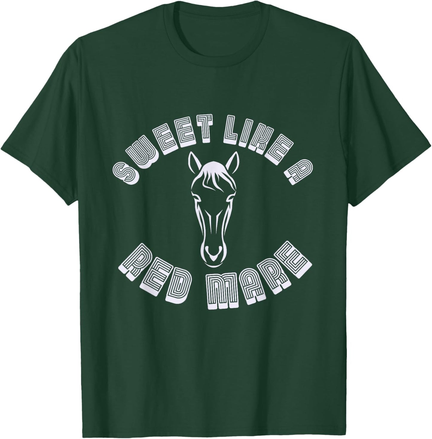 Sweet Like A Red Mare Horse Funny T-Shirt - T-Shirt | Forest