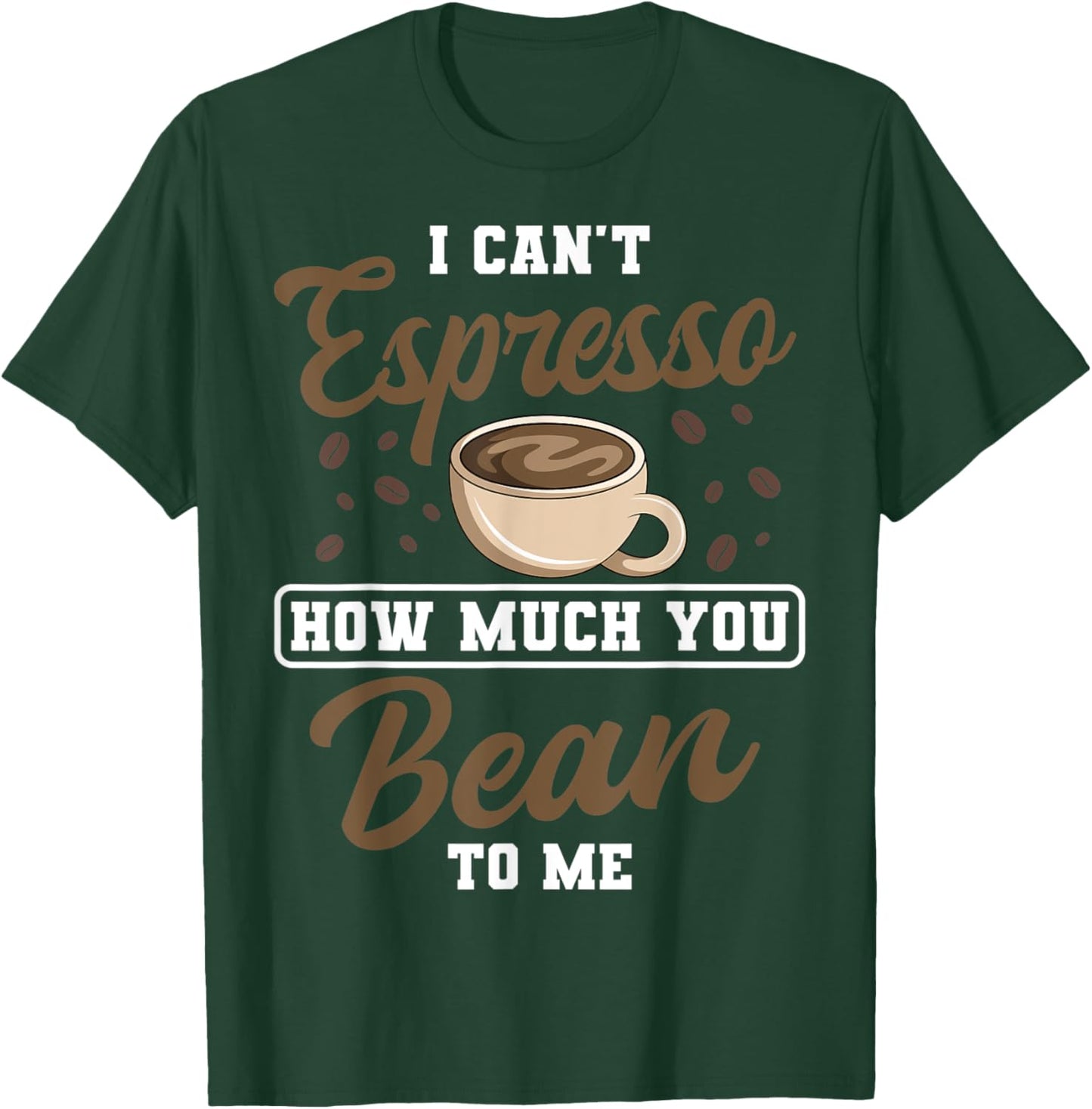 Espresso Coffee Bean Brewing Decaf Caffeine Lover Barista T-Shirt - T-Shirt | Forest