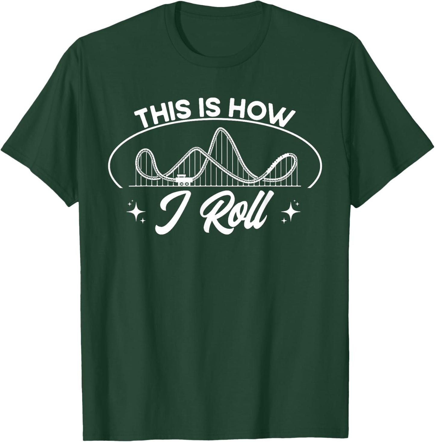 Roller Coaster This Is How I Roll Rollercoaster T-Shirt - T-Shirt | Forest