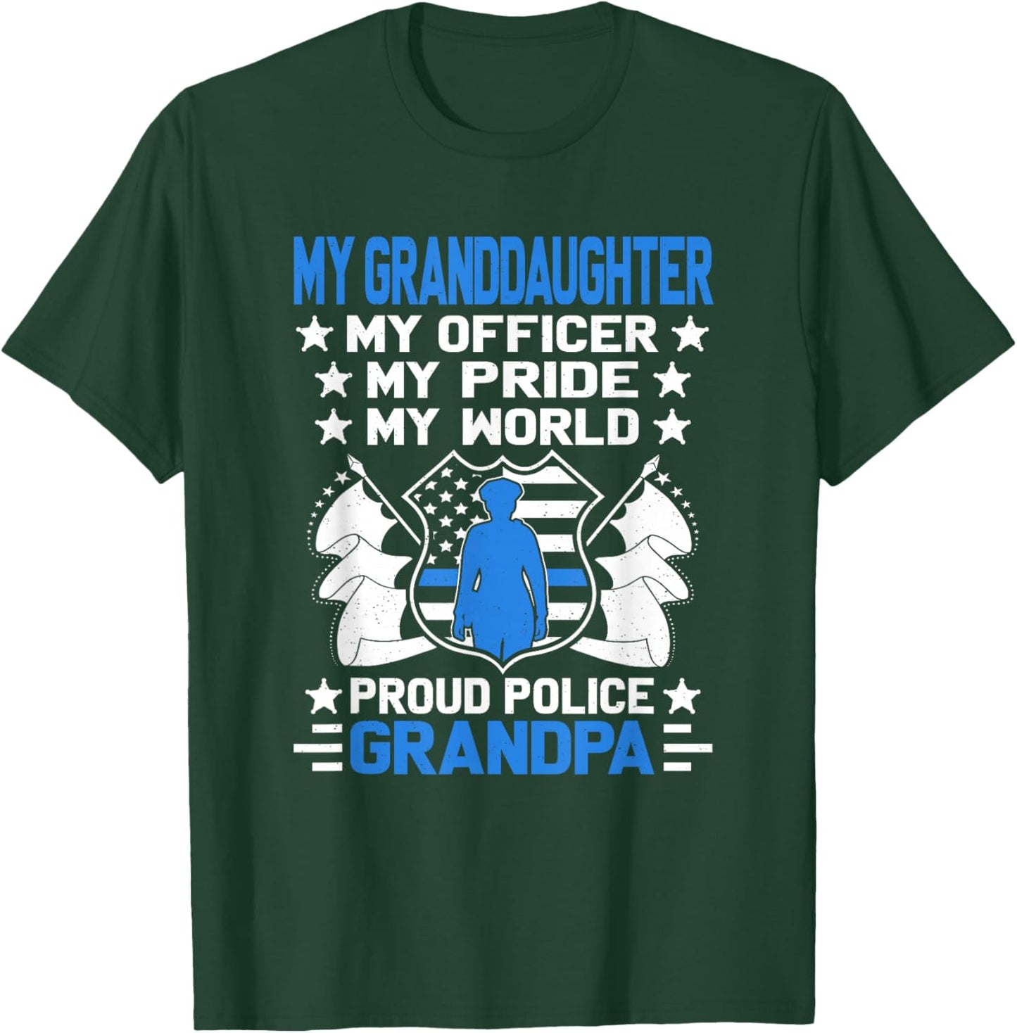 My Granddaughter My Officer Cop Family Proud Police Grandpa T-Shirt - T-Shirt | Forest