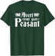 Avert Your Gaze Peasant, Renaissance Festival Ren Faire T-Shirt - T-Shirt | Forest
