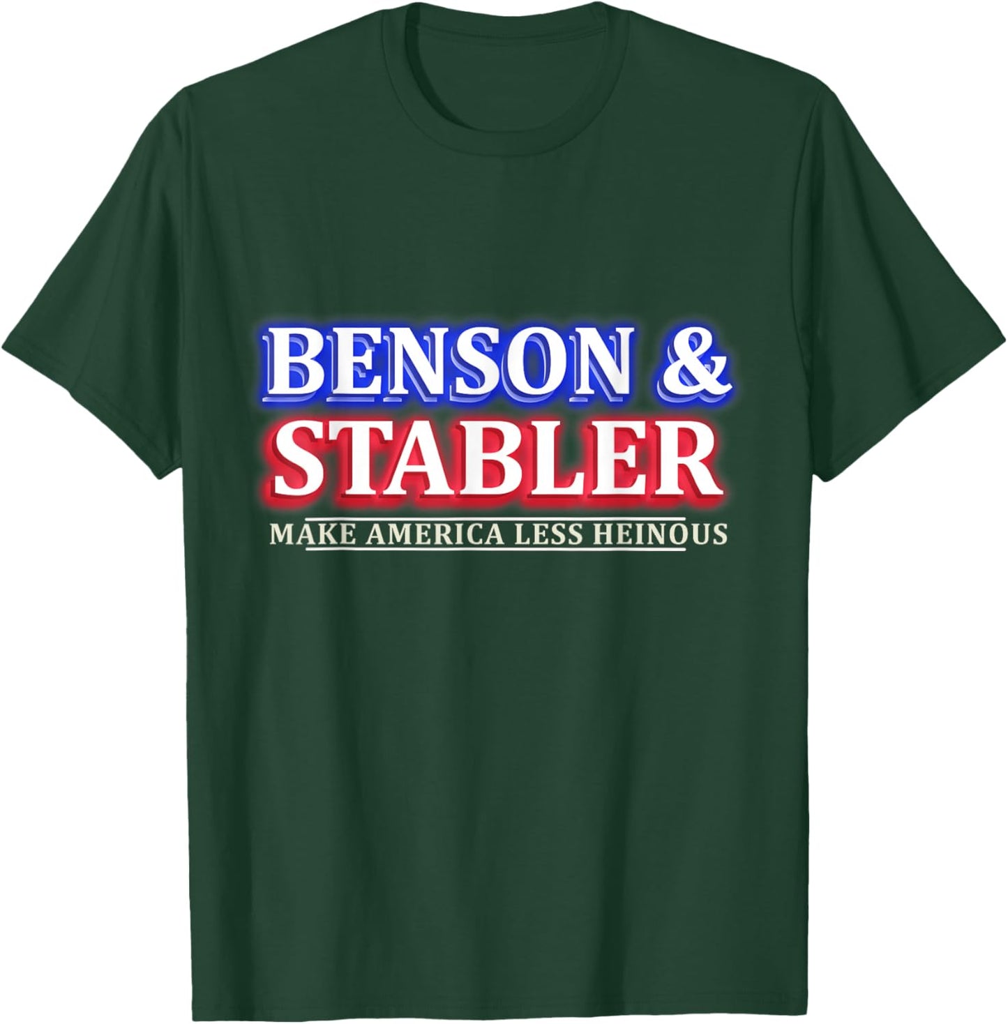 Benson and Stabler Make America Less Heinous T-Shirt - T-Shirt | Forest