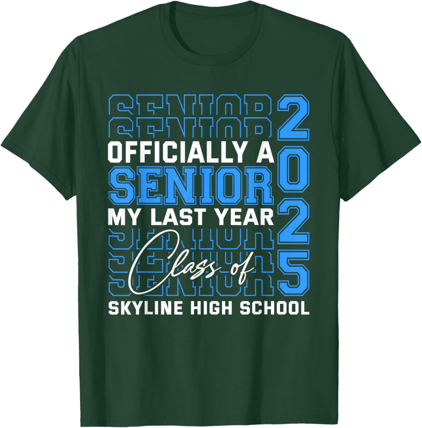 Skyline High School Officially a Senior Class of 2025 T-Shirt - T-Shirt | Forest