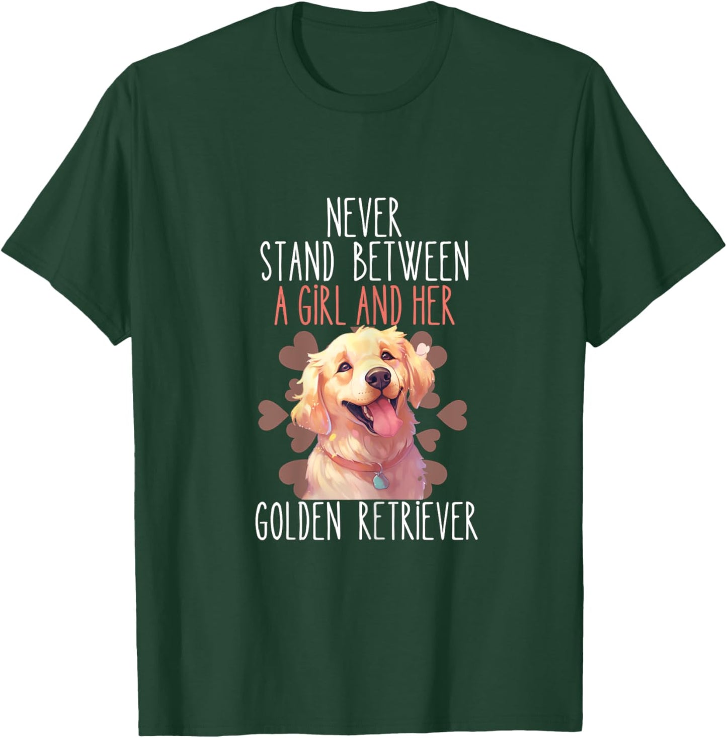 Never Stand Between A Girl And Her Golden Retriever Dog Love T-Shirt - T-Shirt | Forest