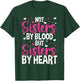 Not Sisters by Blood but Sisters by Heart Friendship T-Shirt - T-Shirt | Forest