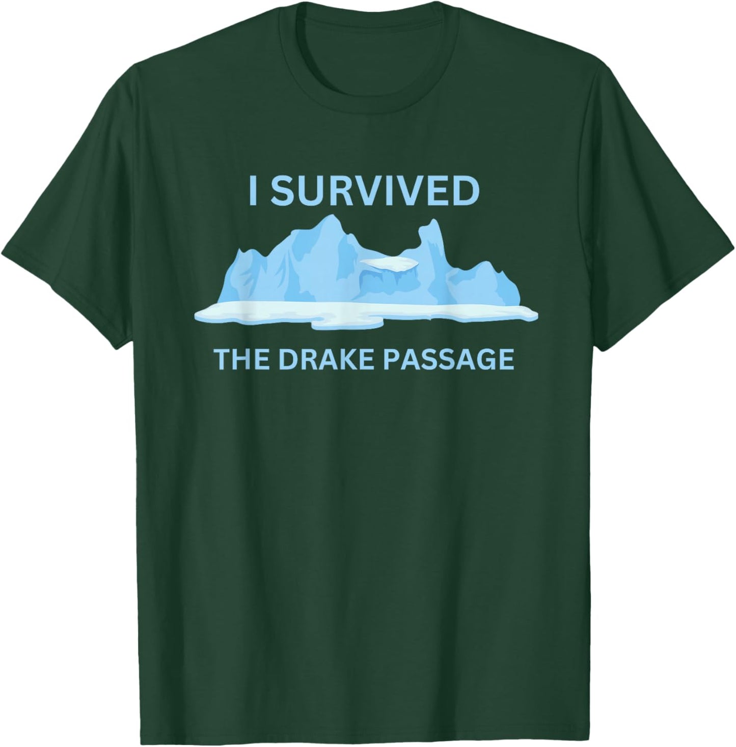 Antarctica I Survived The Drake Passage T-Shirt - T-Shirt | Forest