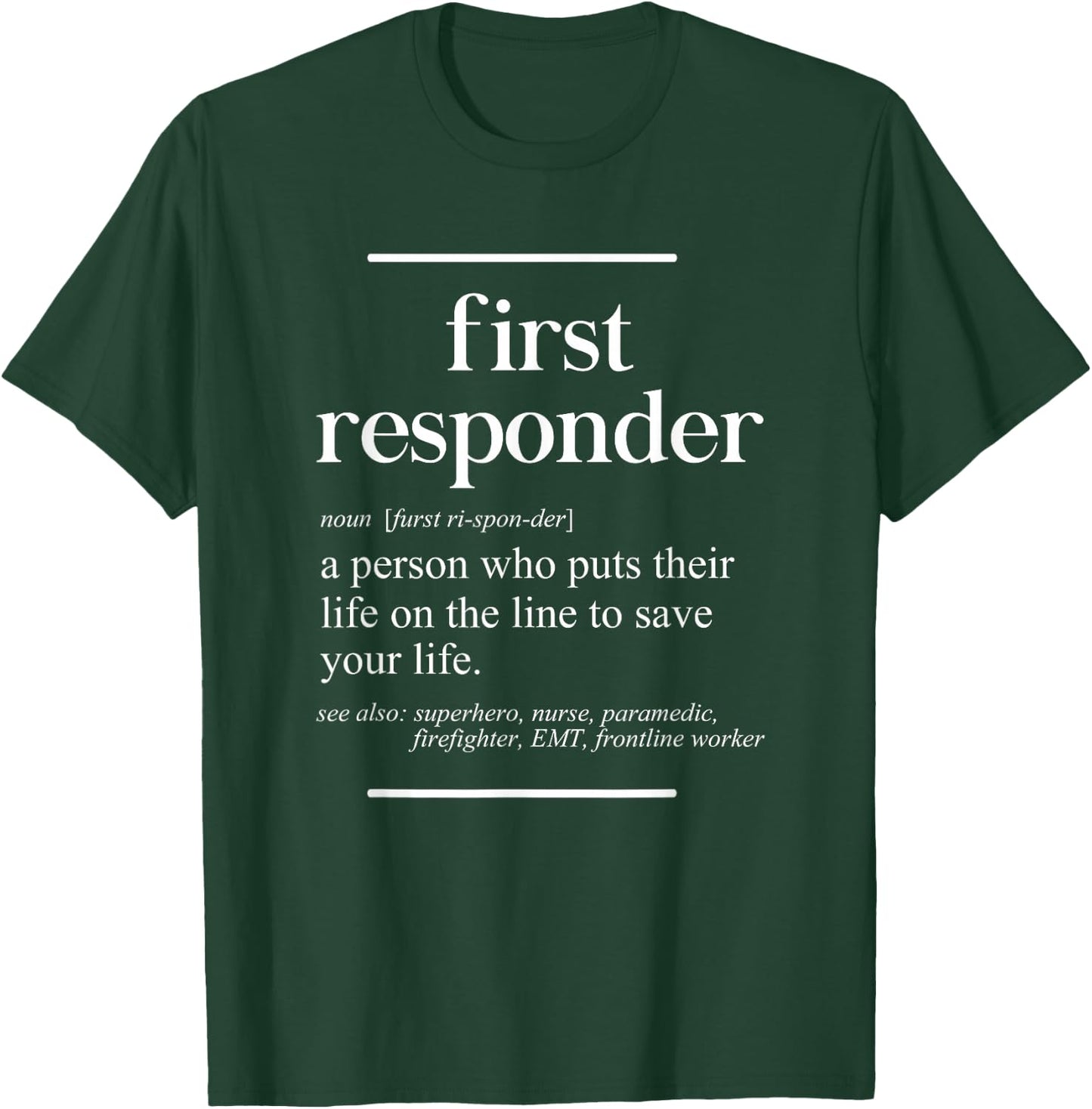 First Responder Definition Funny Definition Frontline Worker T-Shirt - T-Shirt | Forest
