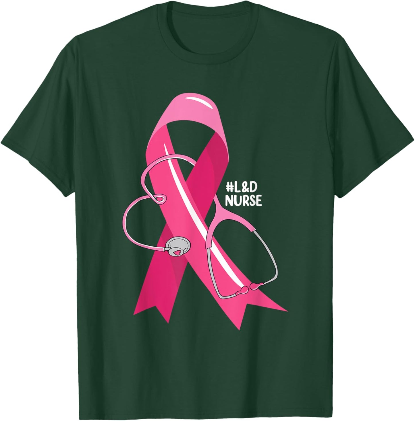 Pink Stethoscope L&D Nurse Breast Cancer Awareness Women T-Shirt - T-Shirt | Forest