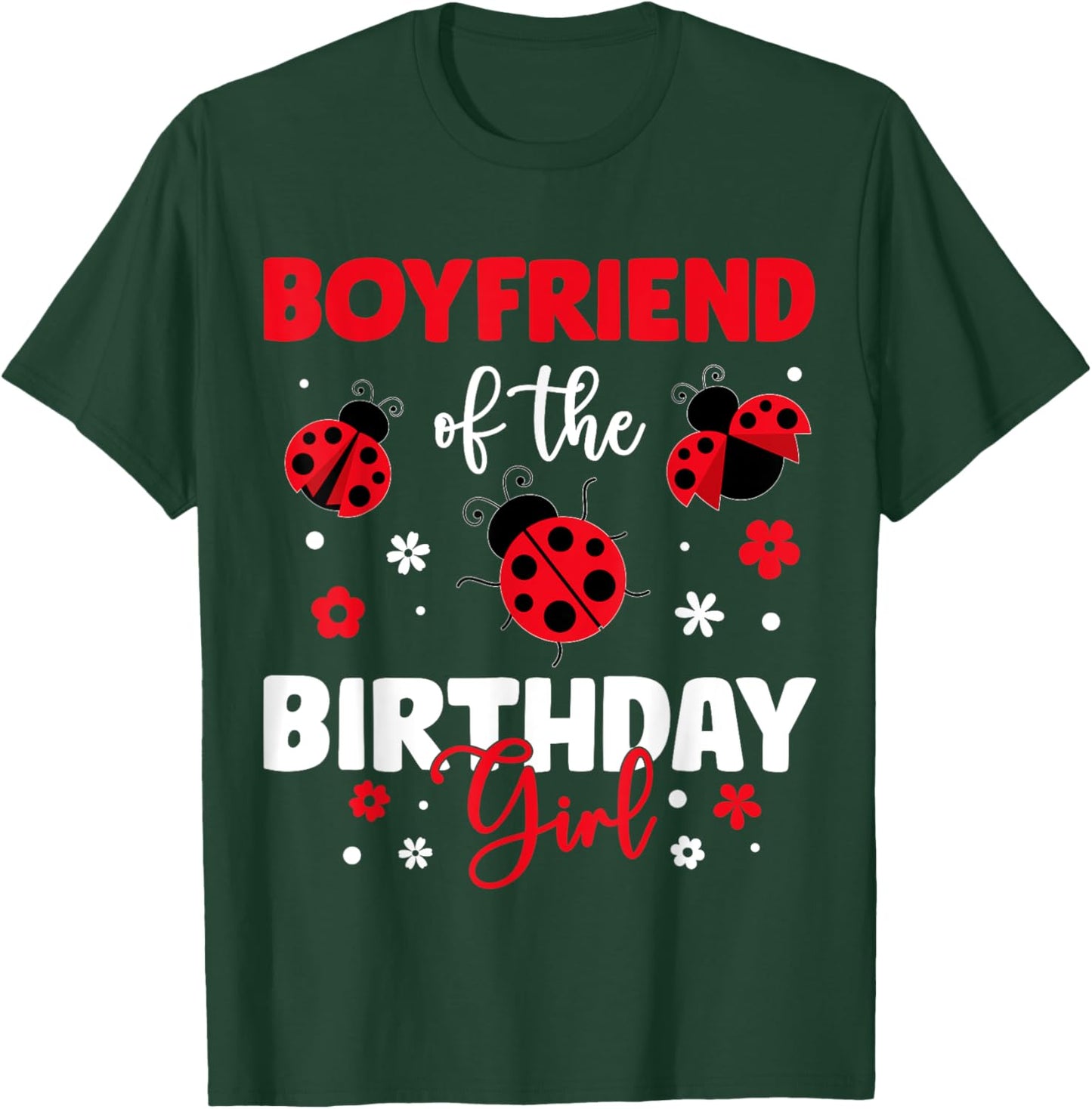 Boyfriend Of The Birthday Girl Family Ladybug Birthday T-Shirt - T-Shirt | Forest