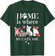 Home Is Where My Cats Are, Cute for Cat Owners and Women T-Shirt - T-Shirt | Forest