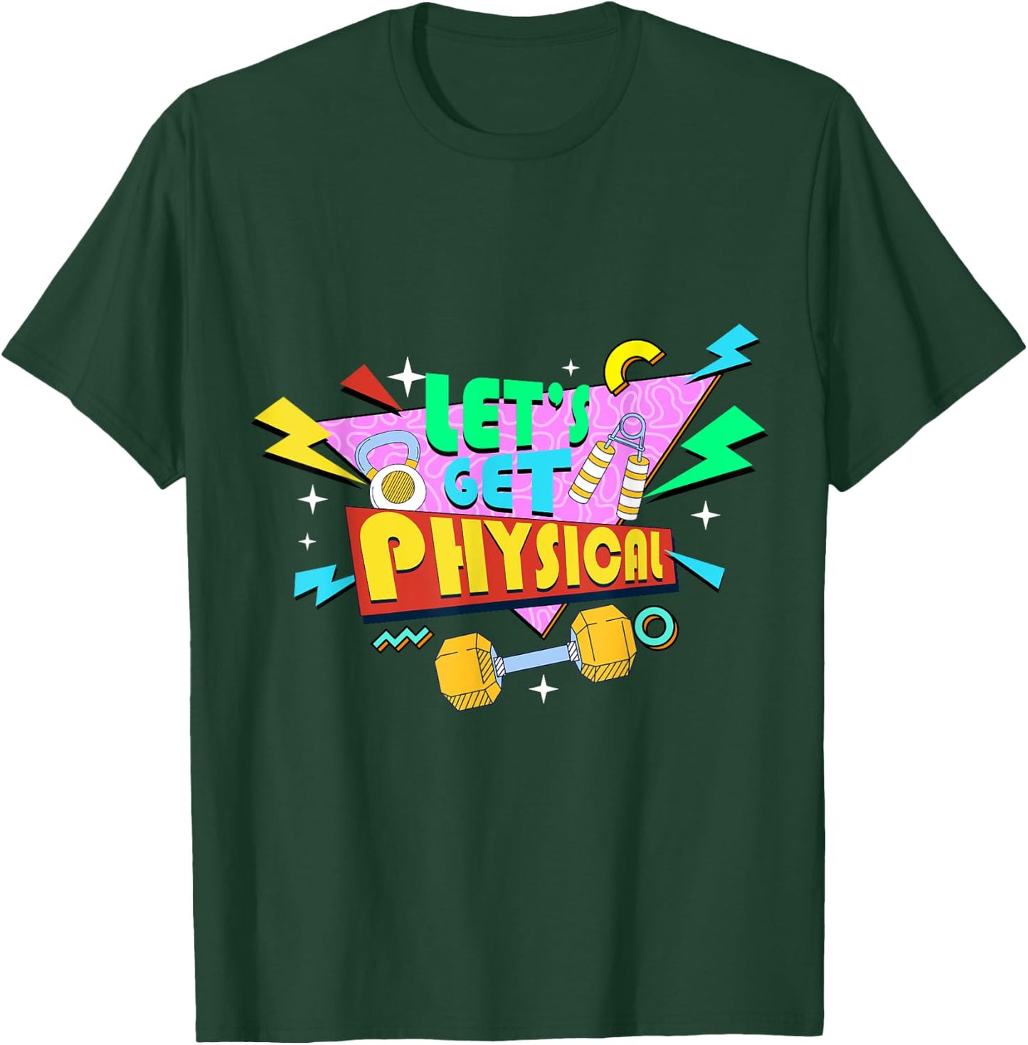 Fitness 80's Workout Lover - Let's Get Physical T-Shirt - T-Shirt | Forest