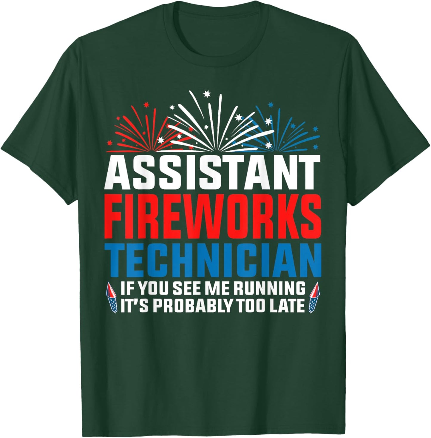 Assistant fireworks technician if you see Funny 4th Of July T-Shirt - T-Shirt | Forest