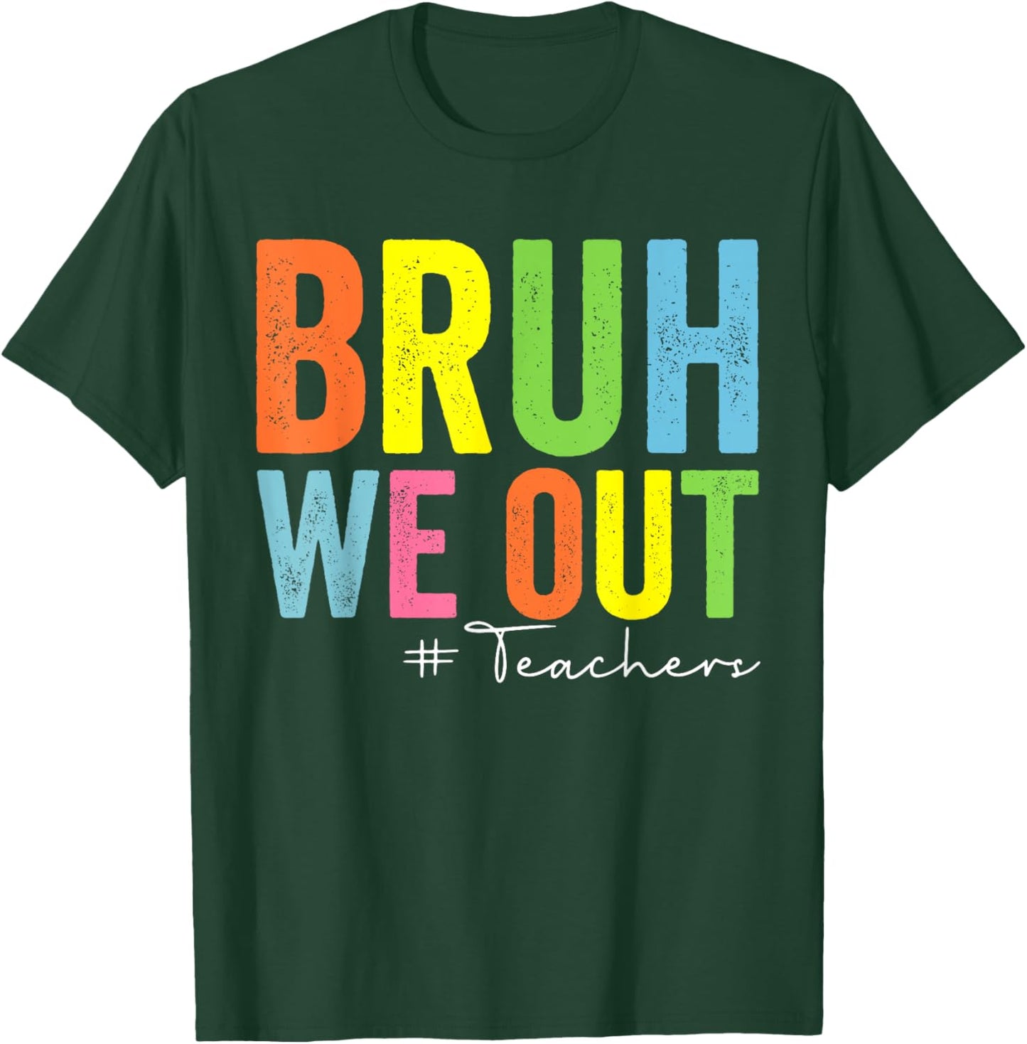 Retro End Of School Year Teacher Summer Bruh We Out Teachers T-Shirt - T-Shirt | Forest