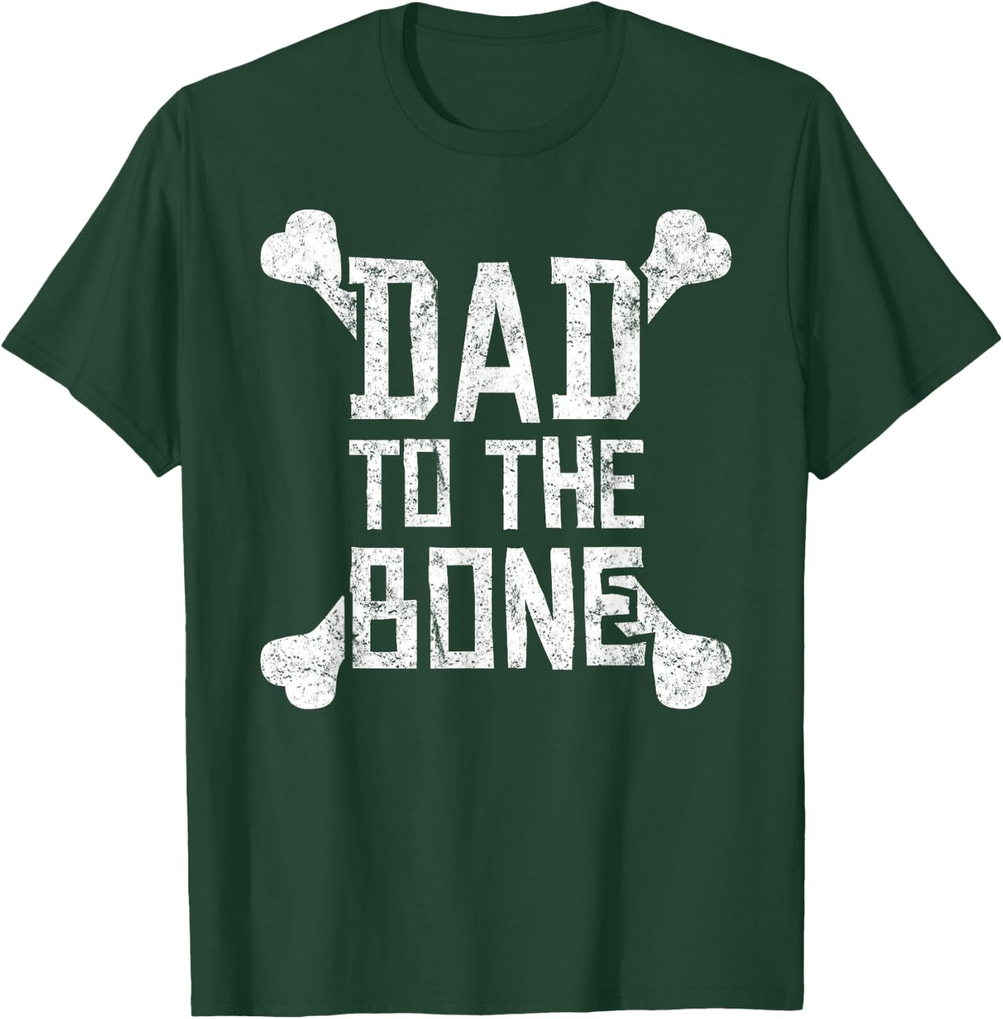 Dad to the Bone - Funny Gift Father T-Shirt - T-Shirt | Forest