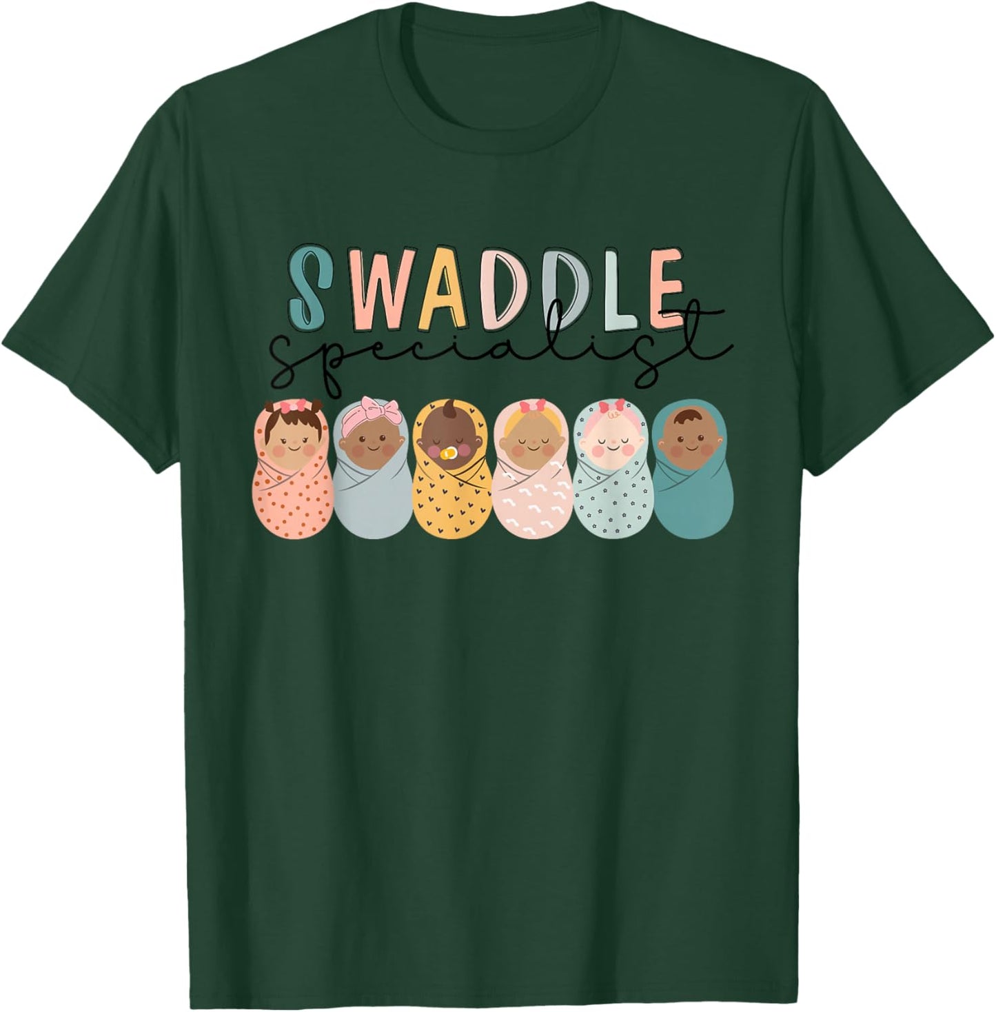 Swaddle Specialist NICU Mother Baby Nurse Tech Neonatal ICU T-Shirt - T-Shirt | Forest