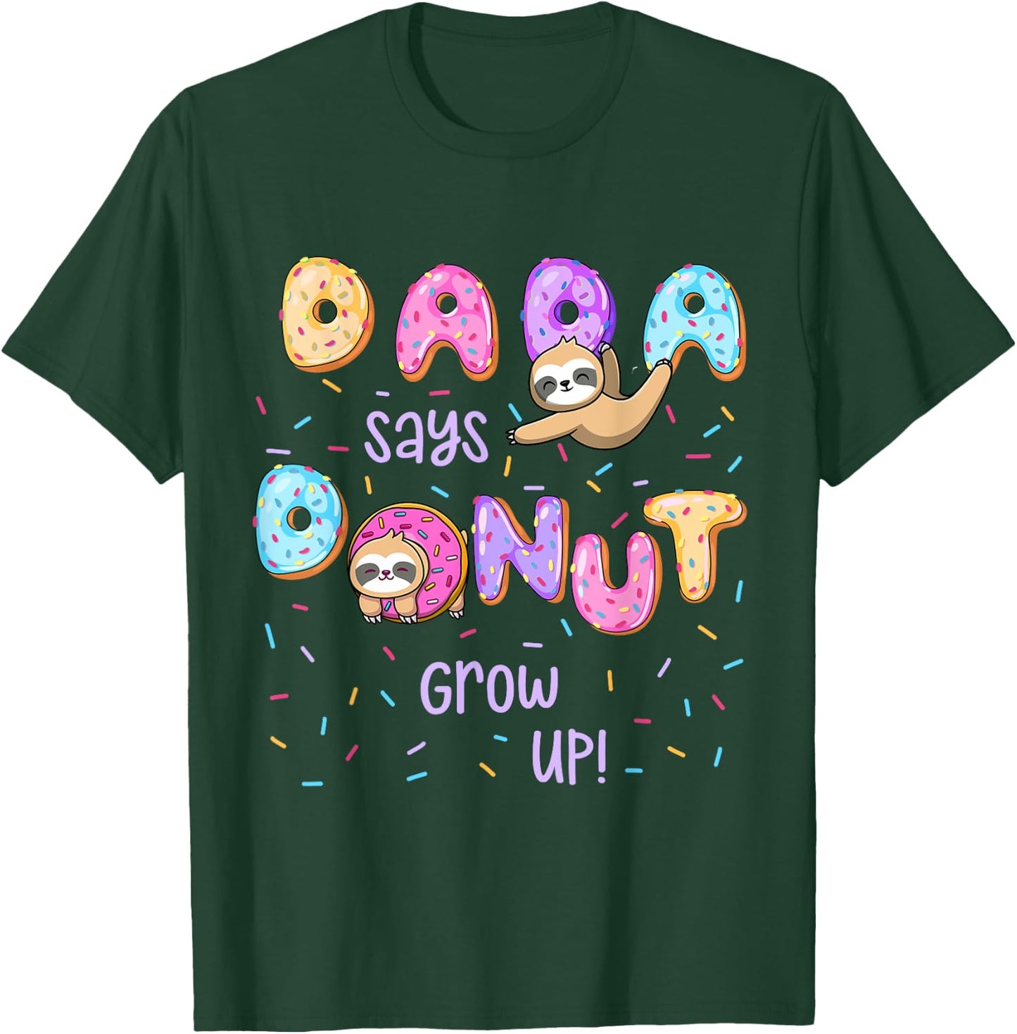 Dada Says Donut Grow Up Family Matching Birthday Cute Sloth T-Shirt - T-Shirt | Forest