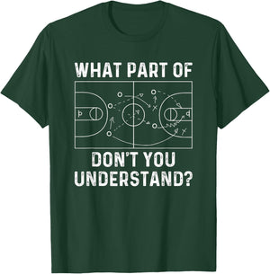 Basketball Coach Funny What Part Of Don't You Understand T-Shirt - T-Shirt | Forest