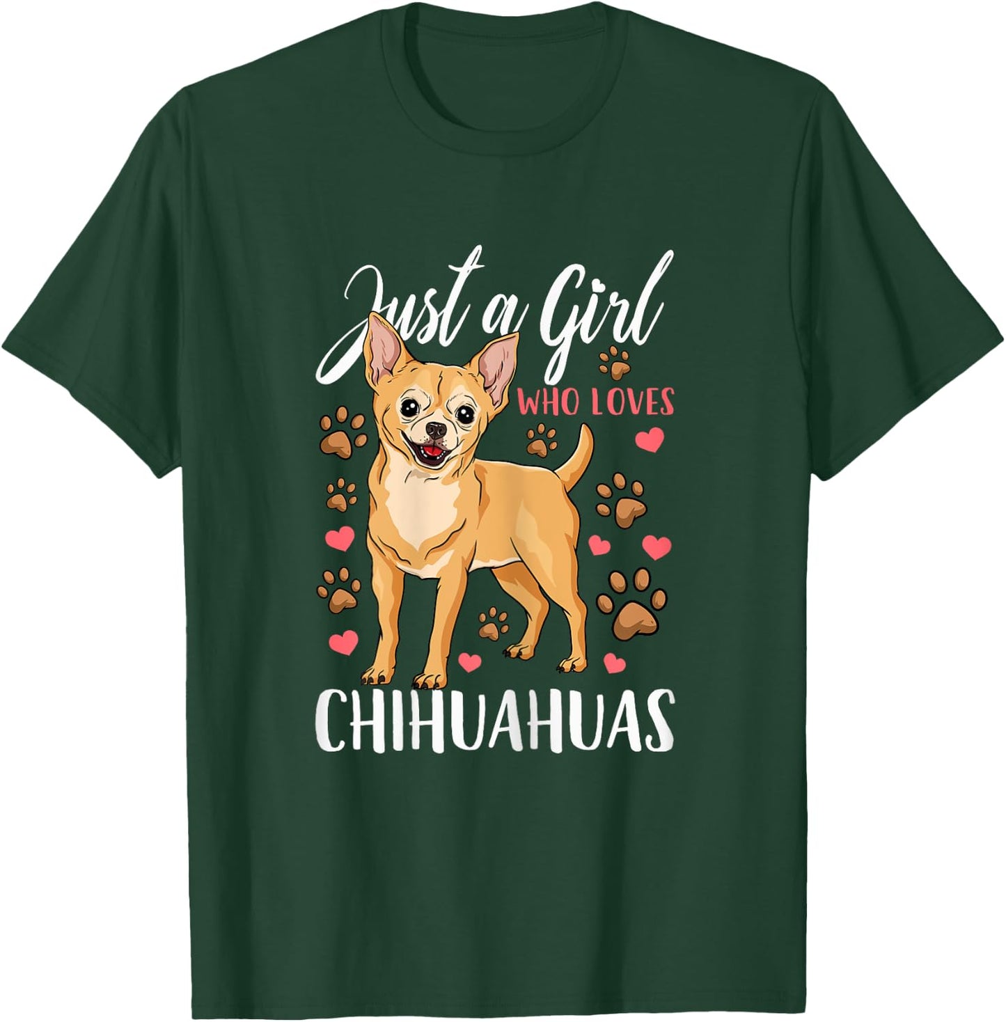 Chihuahua Just A Girl Who Loves Chihuahuas Gift T-Shirt - T-Shirt | Forest
