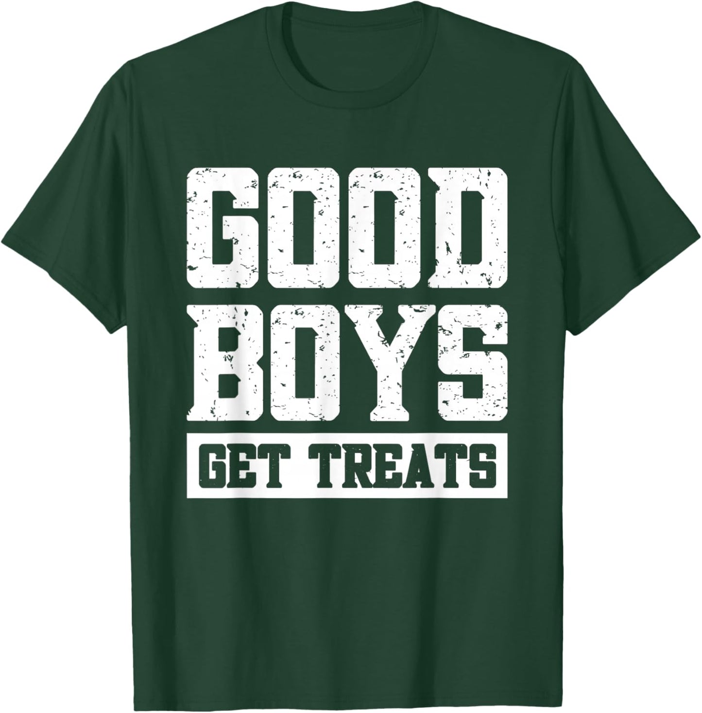 Good Boys Get Treats T-Shirt - T-Shirt | Forest