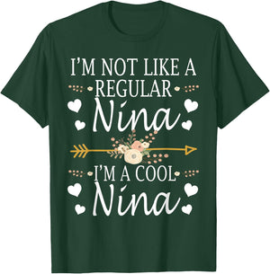 I'm Not Like A Regular Nina I'm A Cool Nina Mother's Day T-Shirt - T-Shirt | Forest