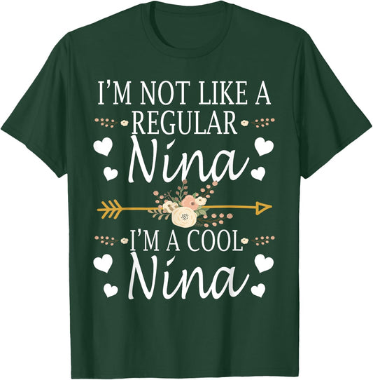 I'm Not Like A Regular Nina I'm A Cool Nina Mother's Day T-Shirt - T-Shirt | Forest