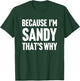 Because I'm Sandy That's Why Am Personalized Name T-Shirt - T-Shirt | Forest