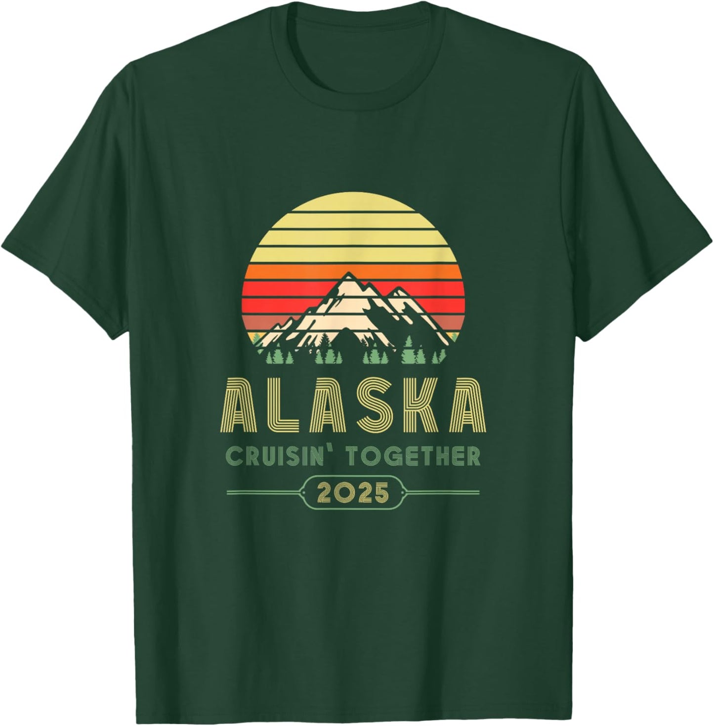 Alaska Gifts Family Friends Group Alaska Cruise 2025 T-Shirt - T-Shirt | Forest