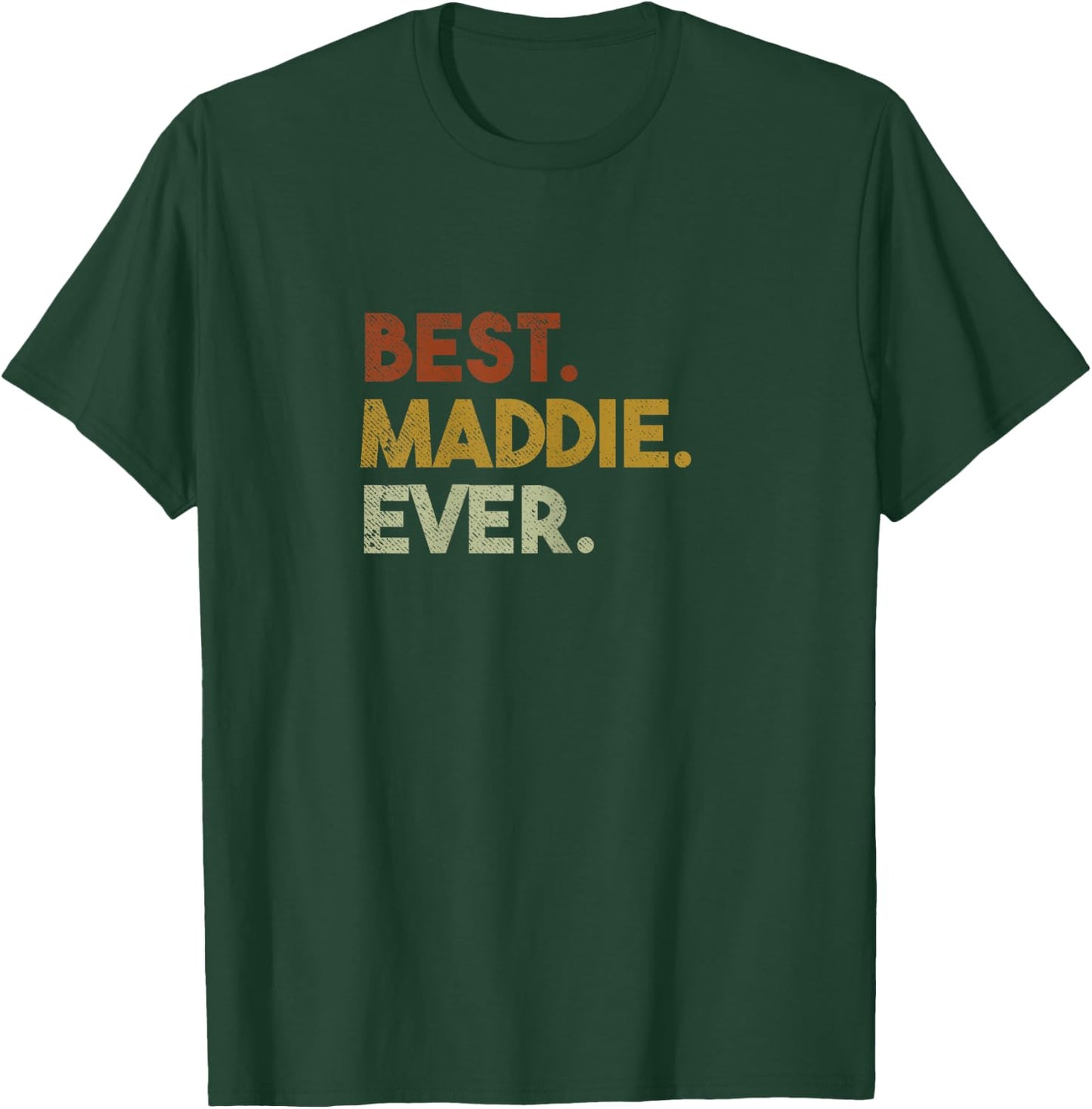 Cute Best Maddie Ever Personalized Name Gifts T-Shirt - T-Shirt | Forest