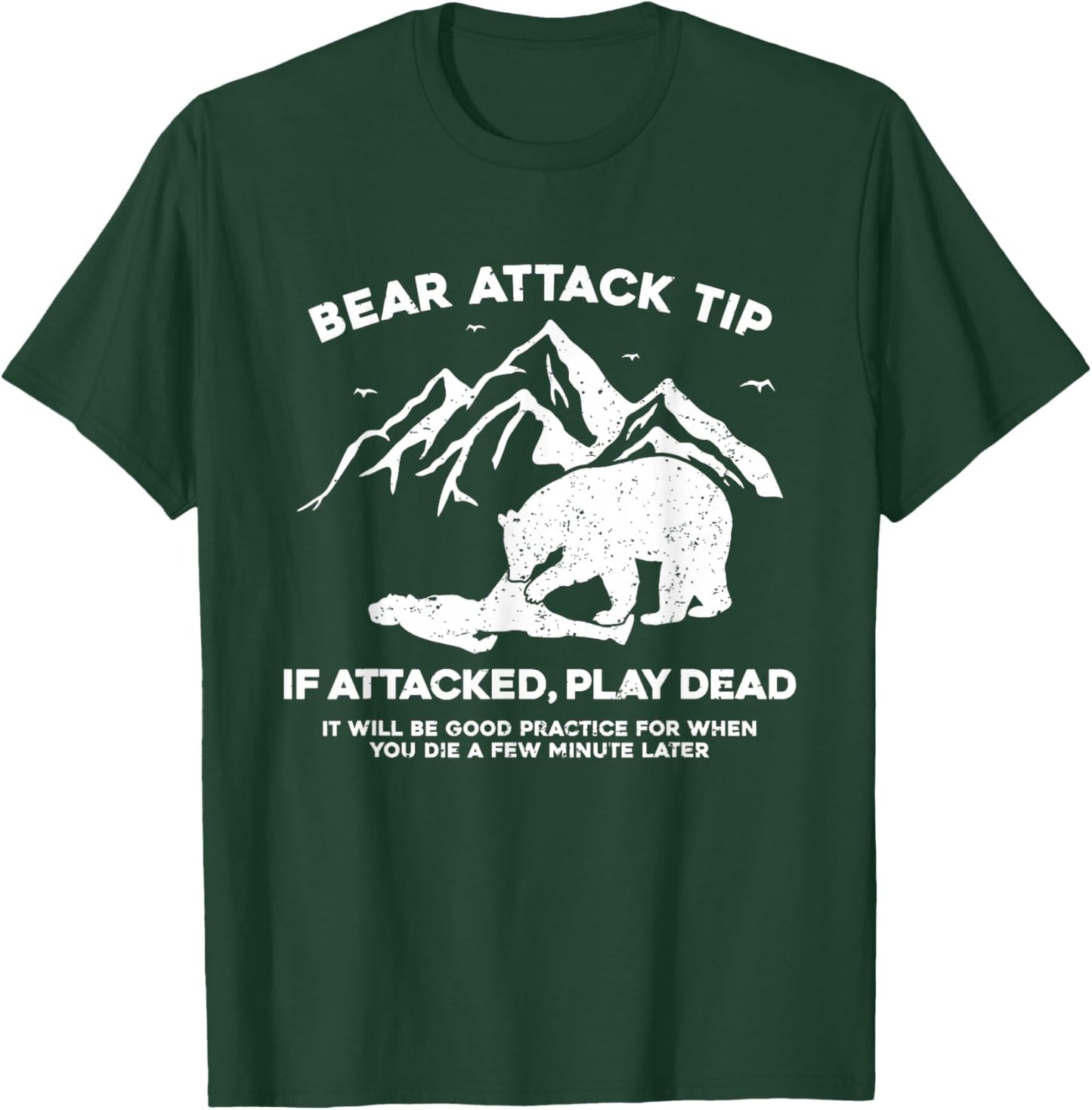 Bear Attack Tip If Attacked Play Dead T-Shirt - T-Shirt | Forest