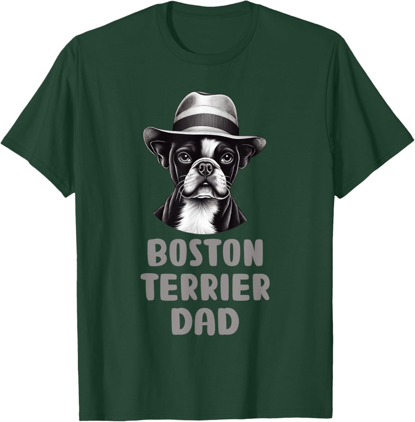Cute Boston Terrier Dad Dog Lovers Gift Puppy Bostie Owner T-Shirt - T-Shirt | Forest