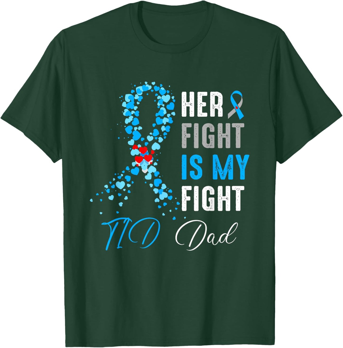 Her Fight is My Fight T1D Dad Diabetes Awareness Ribbon T-Shirt - T-Shirt | Forest