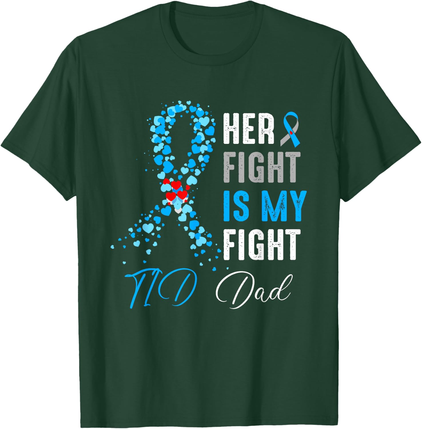 Her Fight is My Fight T1D Dad Diabetes Awareness Ribbon T-Shirt - T-Shirt | Forest