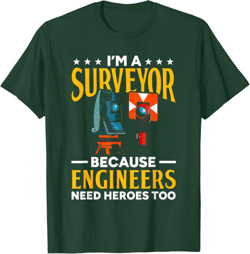 Surveyor Because Engineers Need Heroes Too Surveying