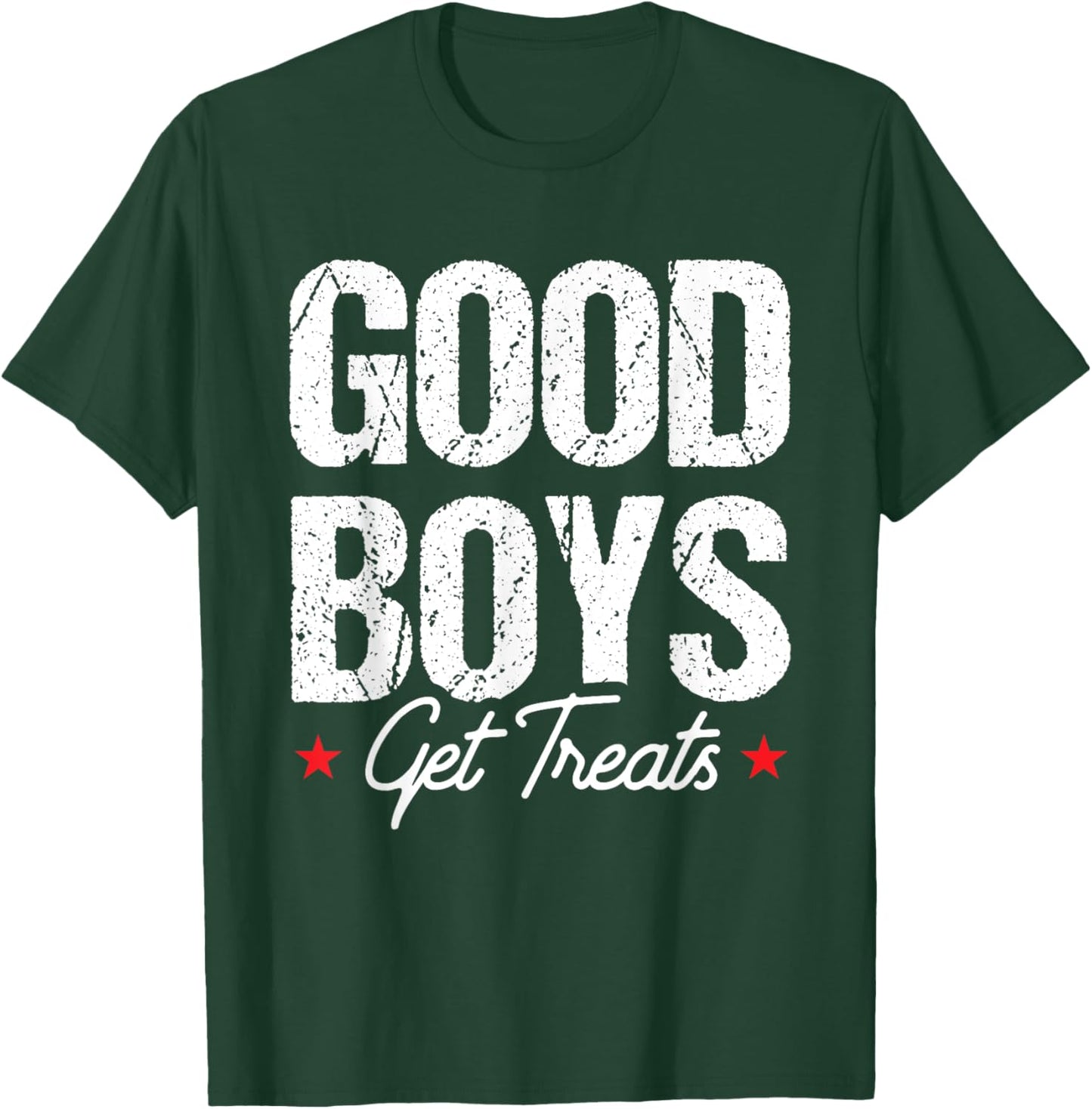 Good Boys Get Treats T-Shirt - T-Shirt | Forest