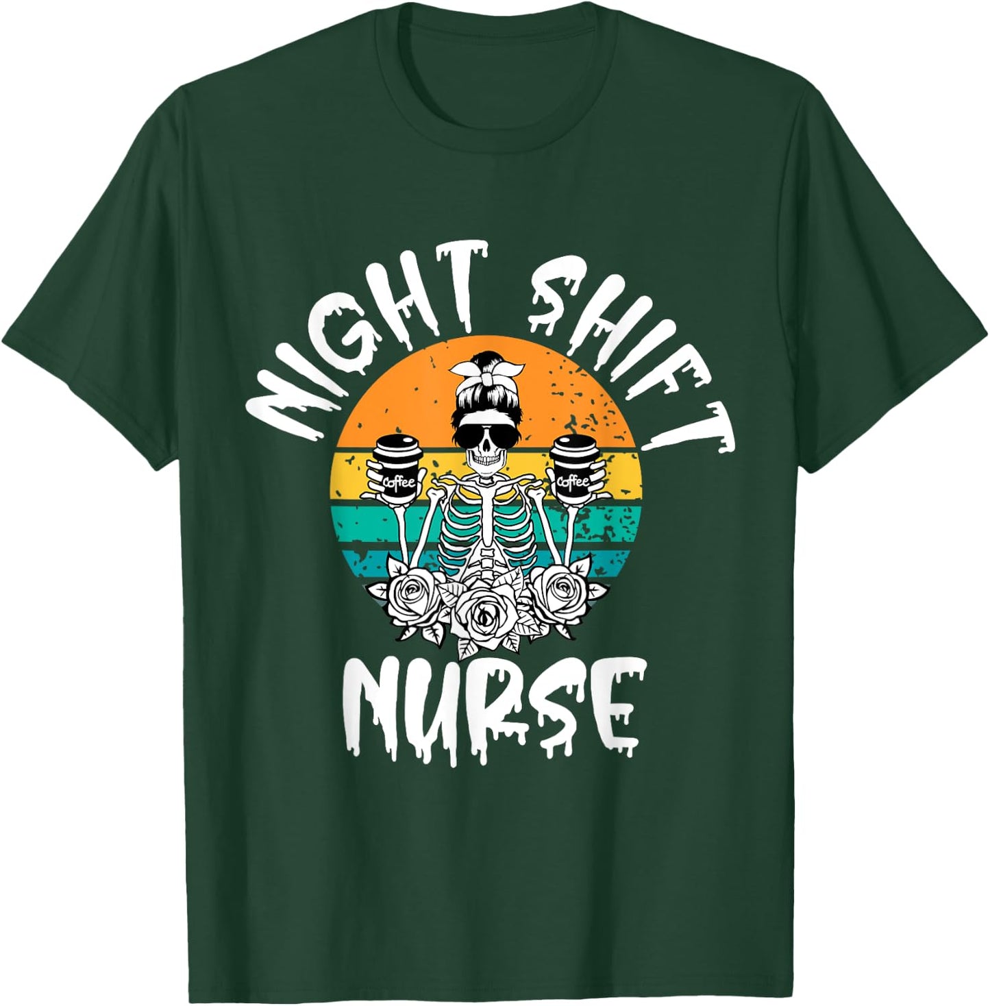 Night Shift Nurse Skeleton Halloween RN Nurses Women crew T-Shirt - T-Shirt | Forest