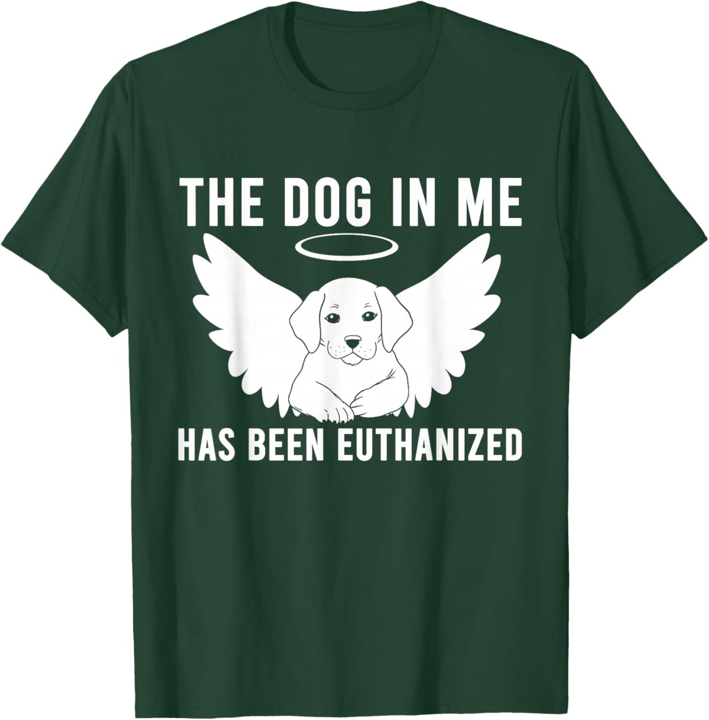 The Dog In Me Has Been Euthanized Women T-Shirt - T-Shirt | Forest