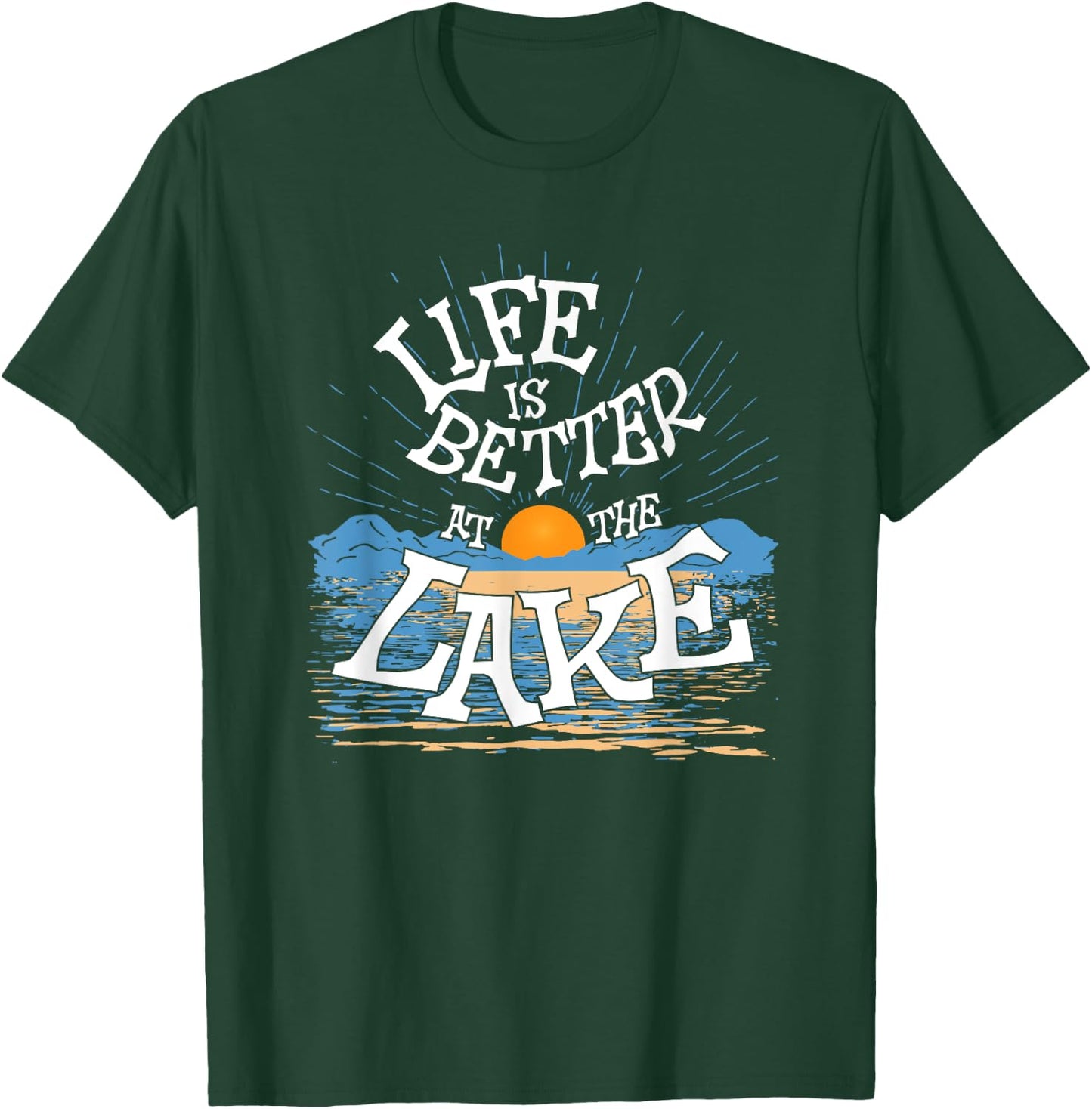 Life Is Better At The Lake Living Day Lifestyle Boating T-Shirt - T-Shirt | Forest
