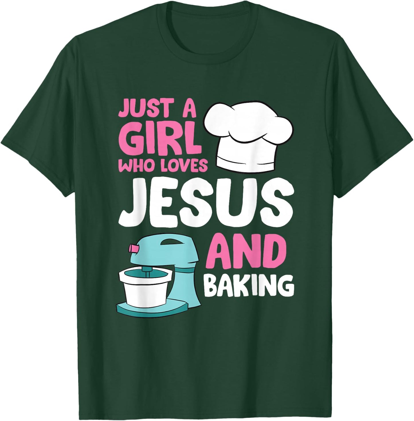 Christian Baking Girl Just a Girl Who Loves Jesus And Baking T-Shirt - T-Shirt | Forest
