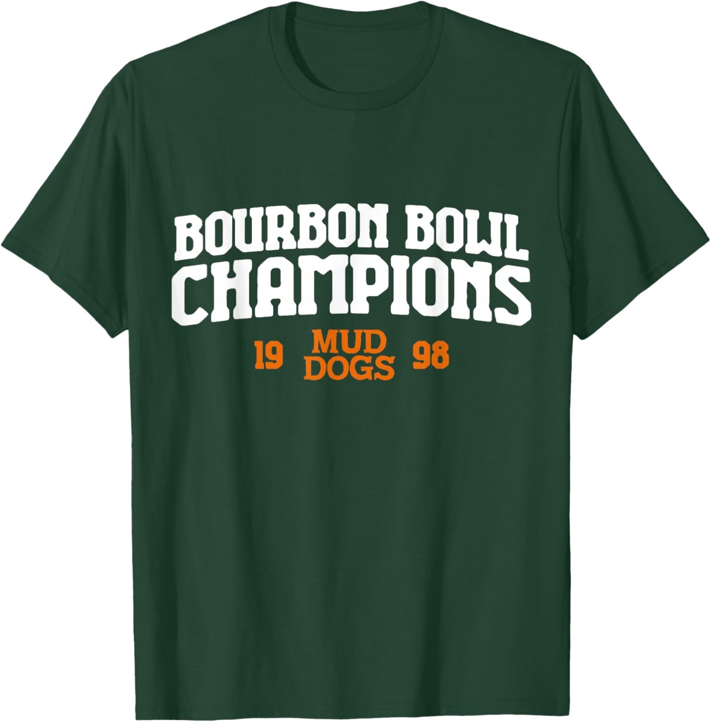 1998 Bourbon Bowl Champions - SCLSU Mud Dogs T-Shirt - T-Shirt | Forest