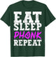 Eat Sleep Phonk Repeat Phonky Trap Lo-Fi Music T-Shirt - T-Shirt | Forest