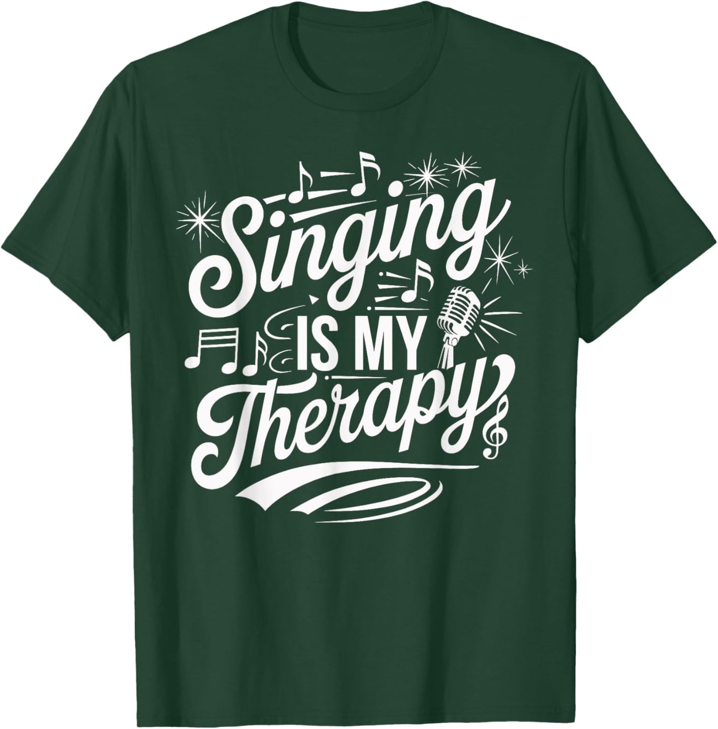 Singing Is My Therapy Microphone Music Quote T-Shirt - T-Shirt | Forest