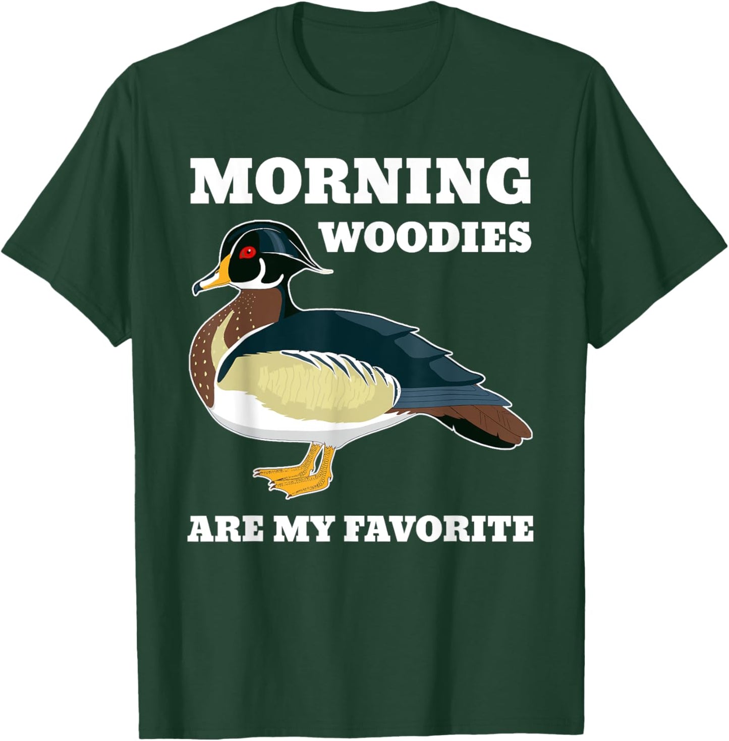 Morning Woody My Favorite Duck Hunting Funny Hunter T-Shirt - T-Shirt | Forest